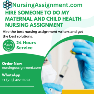 Hire Someone To Do My Maternal and Child Health Nursing Assignment